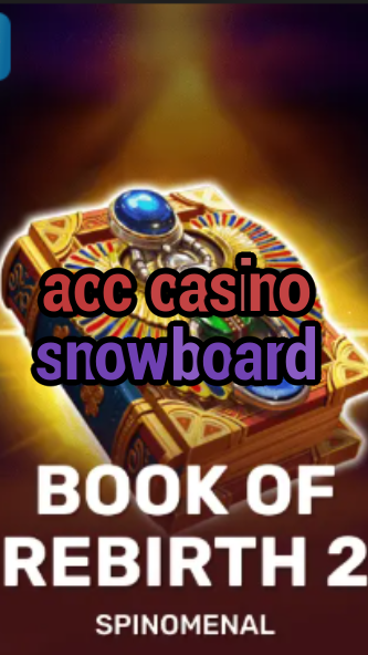 acc casino snowboard-trdjkmsxjksdss.com