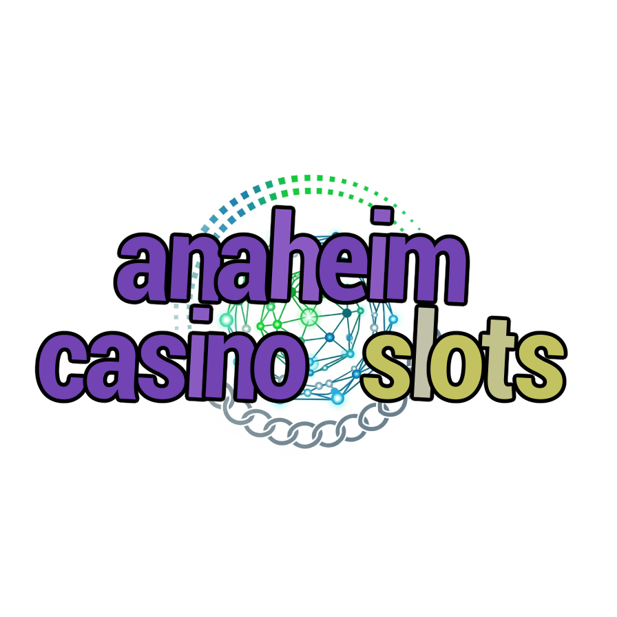 anaheim casino slots